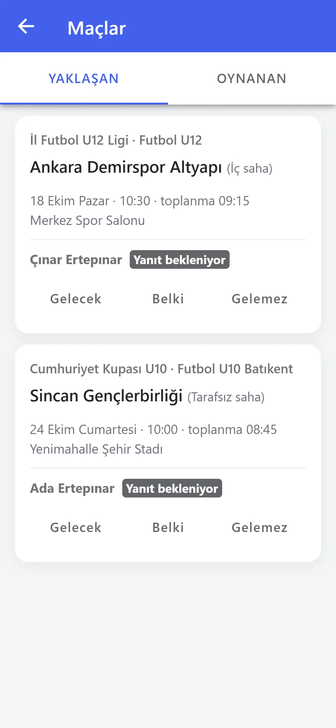Maç çağrısı: toplanma saati ve Geliyor / Gelemiyor / Belki cevabı.